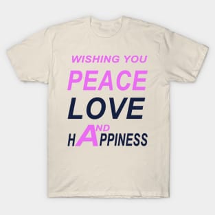 Wishing You Peace, Love, and Happiness T-Shirt